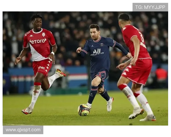 巴黎圣日耳曼与摩纳哥精彩对决比分揭晓赛季焦点战役回顾
